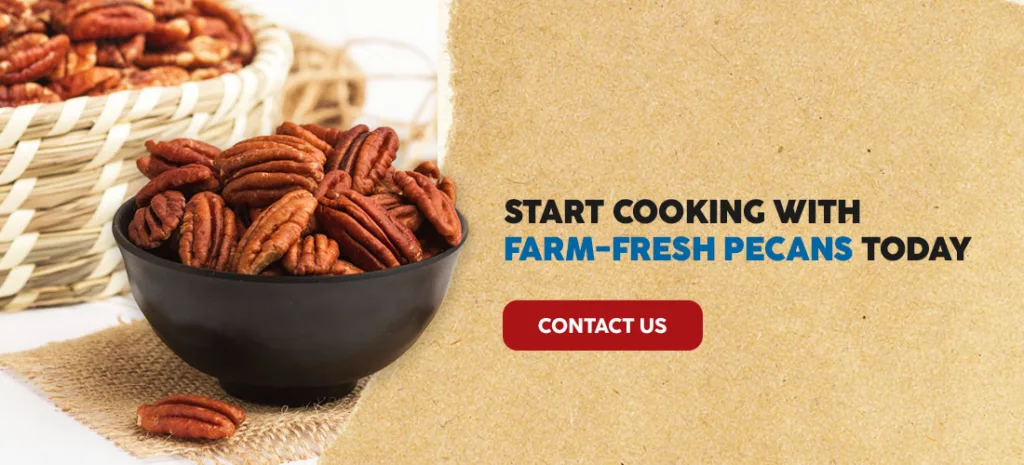 Start Cooking With Farm-Fresh Pecans Today